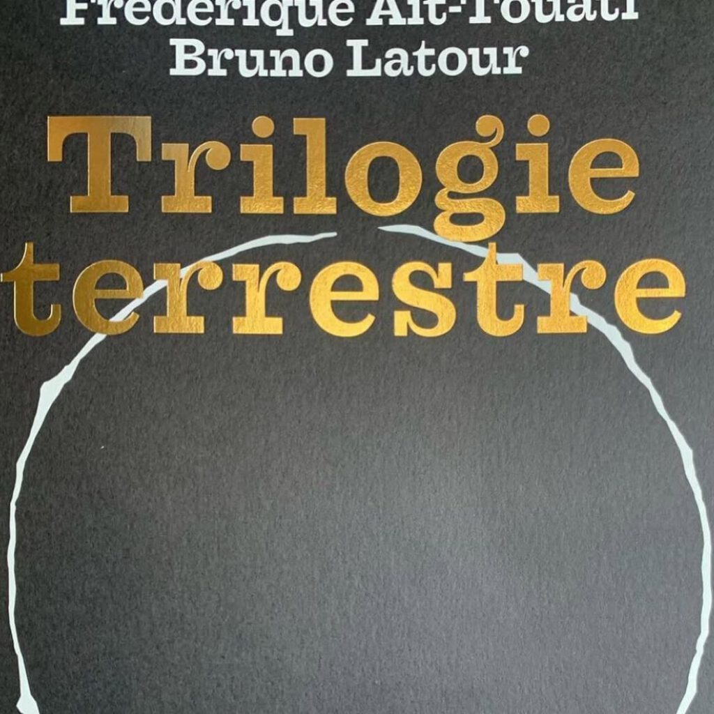 Sublime Trilogie Terrestre de Bruno Latour et Fré… - Antoine Vigne