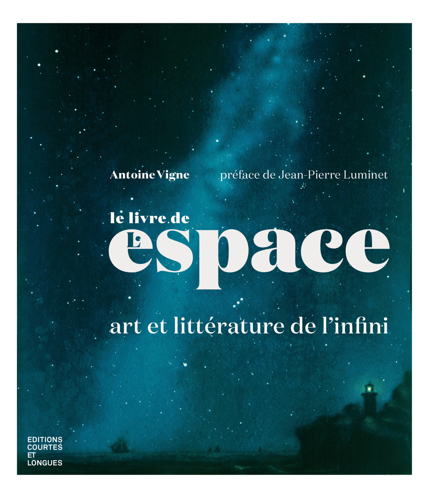 Le livre de l’espace, Art et littérature
de l’infini - Antoine Vigne